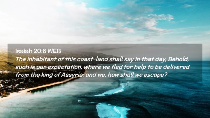 Picture 02 - Isaiah 20:6 WEB Desktop Wallpaper - The inhabitant of this coast-land shall say in - Desktop Bible Verse Wallpaper