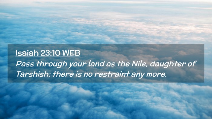 Picture 02 - Isaiah 23:10 WEB Desktop Wallpaper - Pass through your land as the Nile, daughter of - Desktop Bible Verse Wallpaper
