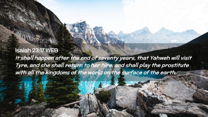 Picture 02 - Isaiah 23:17 WEB Desktop Wallpaper - It shall happen after the end of seventy years, - Desktop Bible Verse Wallpaper