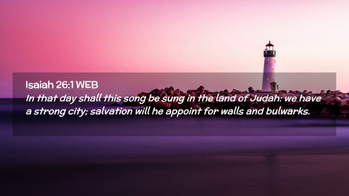 Picture 02 - Isaiah 26:1 WEB Desktop Wallpaper - In that day shall this song be sung in the land - Desktop Bible Verse Wallpaper