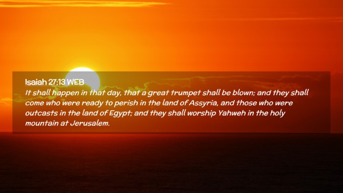 Picture 02 - Isaiah 27:13 WEB Desktop Wallpaper - It shall happen in that day, that a great trumpet - Desktop Bible Verse Wallpaper