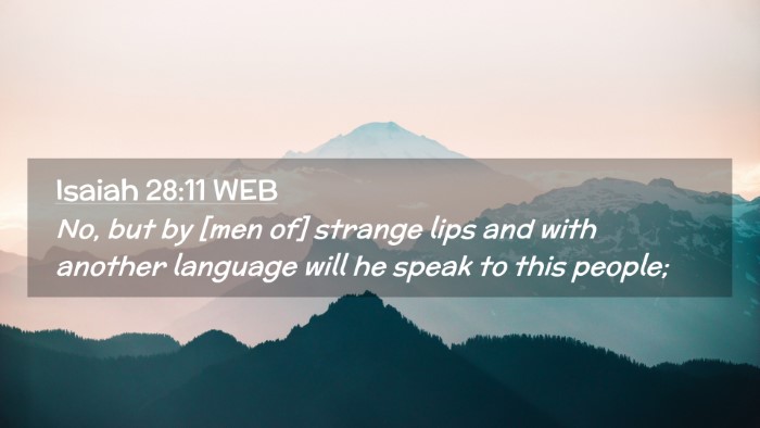 Picture 02 - Isaiah 28:11 WEB Desktop Wallpaper - No, but by [men of] strange lips and with another - Desktop Bible Verse Wallpaper