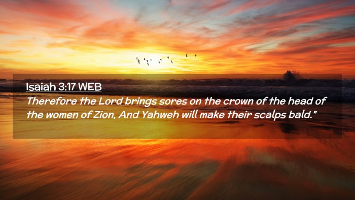 Picture 02 - Isaiah 3:17 WEB Desktop Wallpaper - Therefore the Lord brings sores on the crown of - Desktop Bible Verse Wallpaper