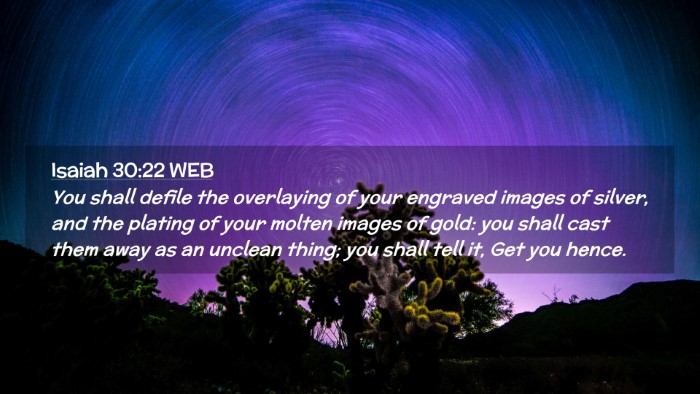 Picture 02 - Isaiah 30:22 WEB Desktop Wallpaper - You shall defile the overlaying of your engraved - Desktop Bible Verse Wallpaper