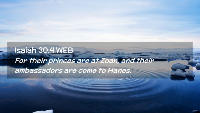 Picture 02 - Isaiah 30:4 WEB Desktop Wallpaper - For their princes are at Zoan, and their - Desktop Bible Verse Wallpaper