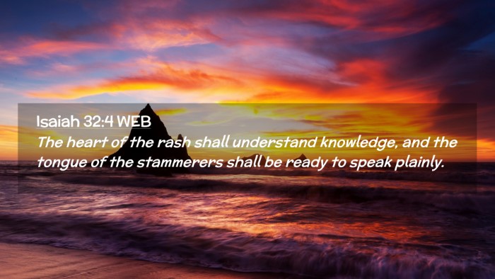 Picture 02 - Isaiah 32:4 WEB Desktop Wallpaper - The heart of the rash shall understand knowledge, - Desktop Bible Verse Wallpaper
