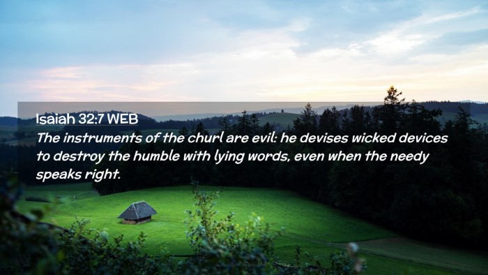 Picture 02 - Isaiah 32:7 WEB Desktop Wallpaper - The instruments of the churl are evil: he devises - Desktop Bible Verse Wallpaper