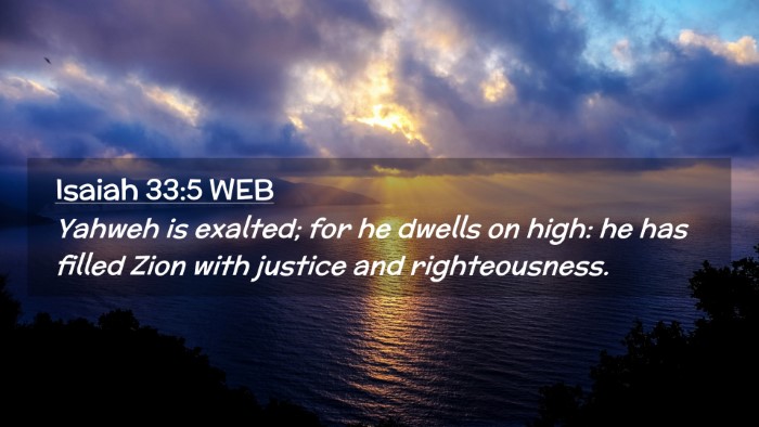 Picture 02 - Isaiah 33:5 WEB Desktop Wallpaper - Yahweh is exalted; for he dwells on high: he has - Desktop Bible Verse Wallpaper