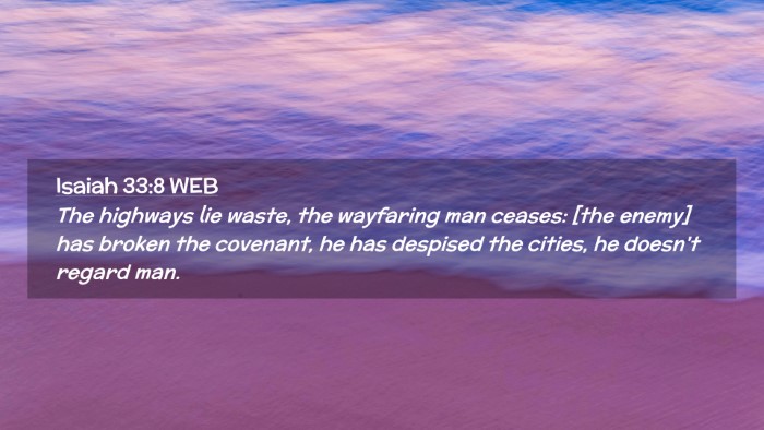 Picture 02 - Isaiah 33:8 WEB Desktop Wallpaper - The highways lie waste, the wayfaring man ceases: - Desktop Bible Verse Wallpaper