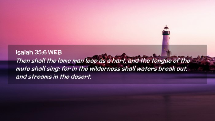 Picture 02 - Isaiah 35:6 WEB Desktop Wallpaper - Then shall the lame man leap as a hart, and the - Desktop Bible Verse Wallpaper