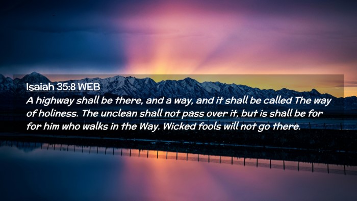 Picture 02 - Isaiah 35:8 WEB Desktop Wallpaper - A highway shall be there, and a way, and it shall - Desktop Bible Verse Wallpaper