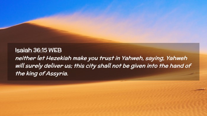 Picture 02 - Isaiah 36:15 WEB Desktop Wallpaper - neither let Hezekiah make you trust in Yahweh, - Desktop Bible Verse Wallpaper
