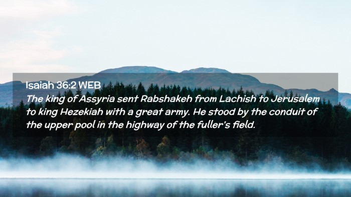 Picture 02 - Isaiah 36:2 WEB Desktop Wallpaper - The king of Assyria sent Rabshakeh from Lachish - Desktop Bible Verse Wallpaper