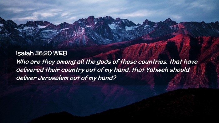 Picture 02 - Isaiah 36:20 WEB Desktop Wallpaper - Who are they among all the gods of these - Desktop Bible Verse Wallpaper