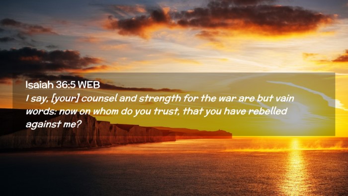 Picture 02 - Isaiah 36:5 WEB Desktop Wallpaper - I say, [your] counsel and strength for the war - Desktop Bible Verse Wallpaper