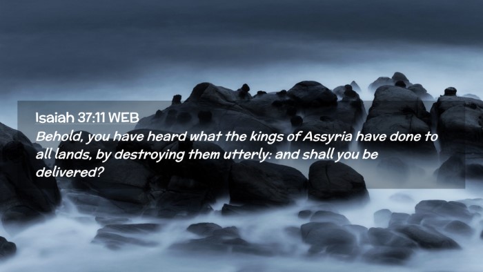 Picture 02 - Isaiah 37:11 WEB Desktop Wallpaper - Behold, you have heard what the kings of Assyria - Desktop Bible Verse Wallpaper