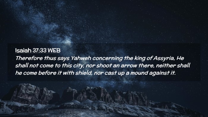 Picture 02 - Isaiah 37:33 WEB Desktop Wallpaper - Therefore thus says Yahweh concerning the king of - Desktop Bible Verse Wallpaper