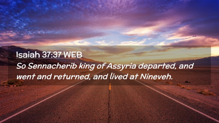 Picture 02 - Isaiah 37:37 WEB Desktop Wallpaper - So Sennacherib king of Assyria departed, and went - Desktop Bible Verse Wallpaper