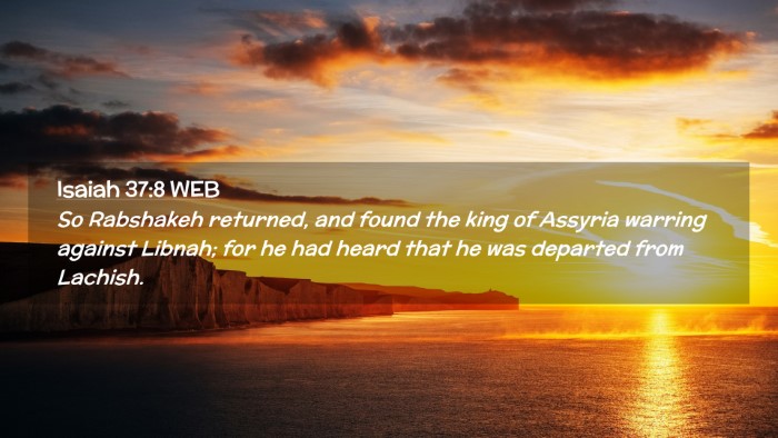 Picture 02 - Isaiah 37:8 WEB Desktop Wallpaper - So Rabshakeh returned, and found the king of - Desktop Bible Verse Wallpaper