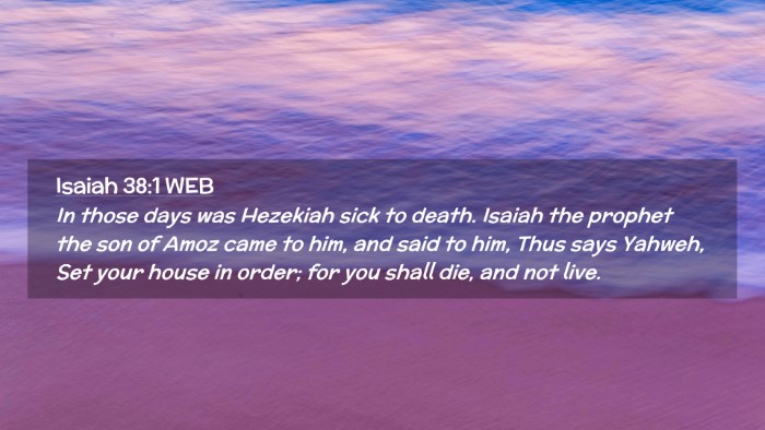 Picture 02 - Isaiah 38:1 WEB Desktop Wallpaper - In those days was Hezekiah sick to death. Isaiah - Desktop Bible Verse Wallpaper