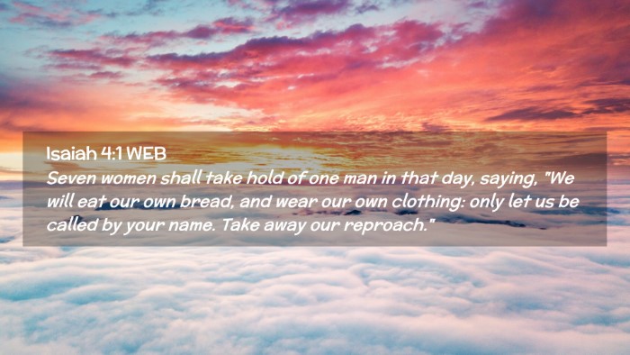 Picture 02 - Isaiah 4:1 WEB Desktop Wallpaper - Seven women shall take hold of one man in that - Desktop Bible Verse Wallpaper