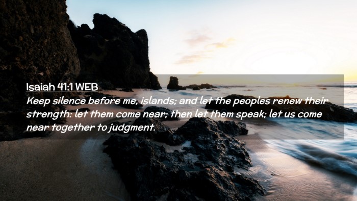 Picture 02 - Isaiah 41:1 WEB Desktop Wallpaper - Keep silence before me, islands; and let the - Desktop Bible Verse Wallpaper