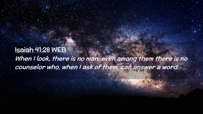 Picture 02 - Isaiah 41:28 WEB Desktop Wallpaper - When I look, there is no man: even among them - Desktop Bible Verse Wallpaper