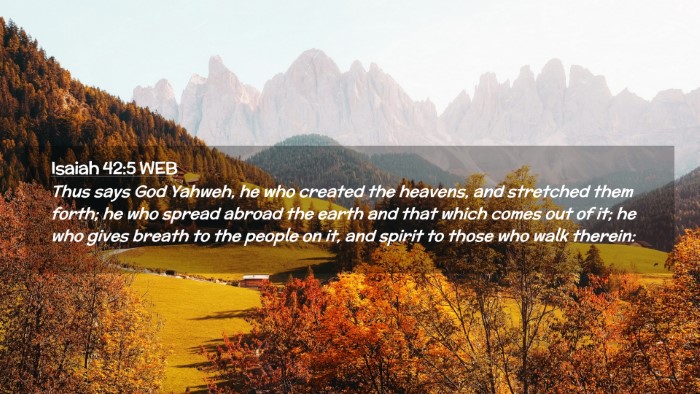Picture 02 - Isaiah 42:5 WEB Desktop Wallpaper - Thus says God Yahweh, he who created the heavens, - Desktop Bible Verse Wallpaper