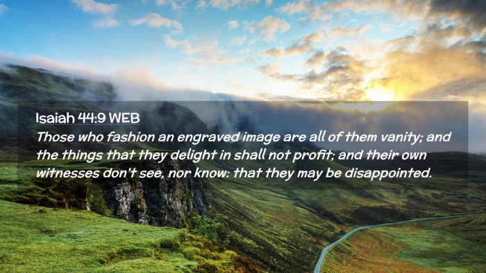 Picture 02 - Isaiah 44:9 WEB Desktop Wallpaper - Those who fashion an engraved image are all of - Desktop Bible Verse Wallpaper