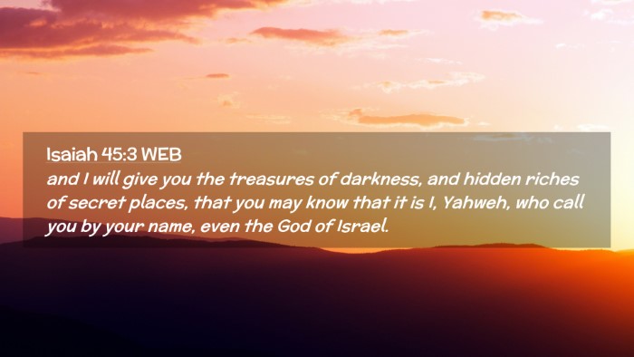 Picture 02 - Isaiah 45:3 WEB Desktop Wallpaper - and I will give you the treasures of darkness, - Desktop Bible Verse Wallpaper