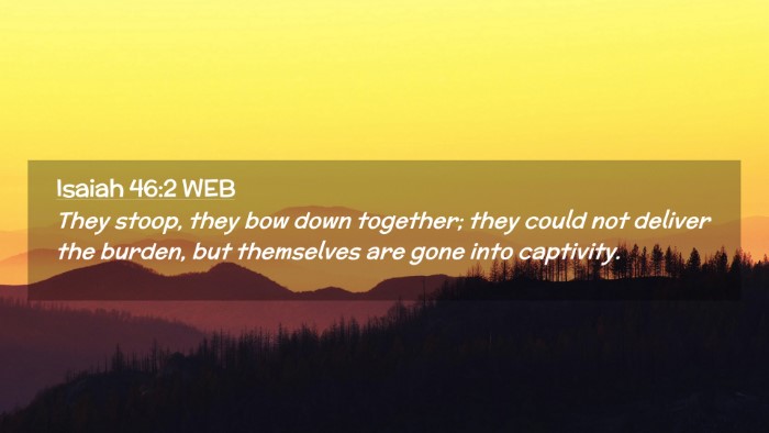 Picture 02 - Isaiah 46:2 WEB Desktop Wallpaper - They stoop, they bow down together; they could - Desktop Bible Verse Wallpaper