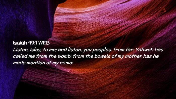 Picture 02 - Isaiah 49:1 WEB Desktop Wallpaper - Listen, isles, to me; and listen, you peoples, - Desktop Bible Verse Wallpaper