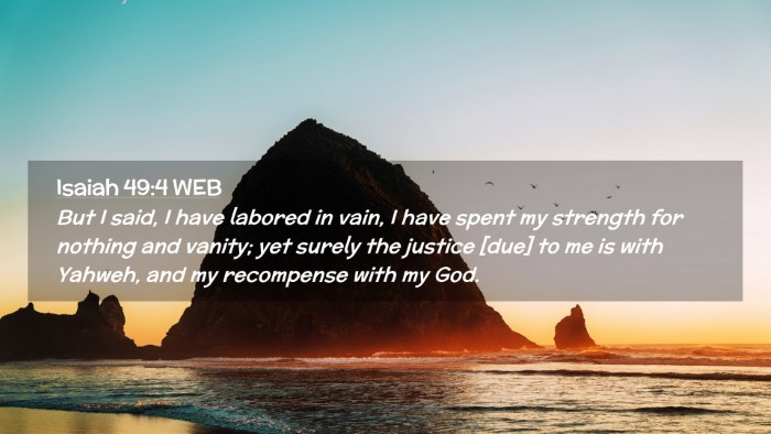 Picture 02 - Isaiah 49:4 WEB Desktop Wallpaper - But I said, I have labored in vain, I have spent - Desktop Bible Verse Wallpaper