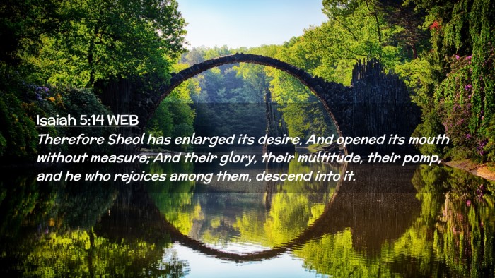 Picture 02 - Isaiah 5:14 WEB Desktop Wallpaper - Therefore Sheol has enlarged its desire, And - Desktop Bible Verse Wallpaper