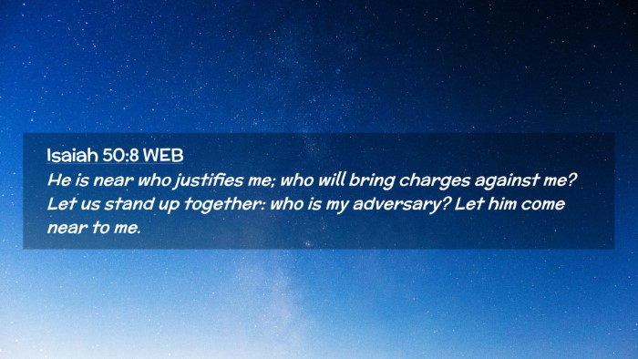 Picture 02 - Isaiah 50:8 WEB Desktop Wallpaper - He is near who justifies me; who will bring - Desktop Bible Verse Wallpaper