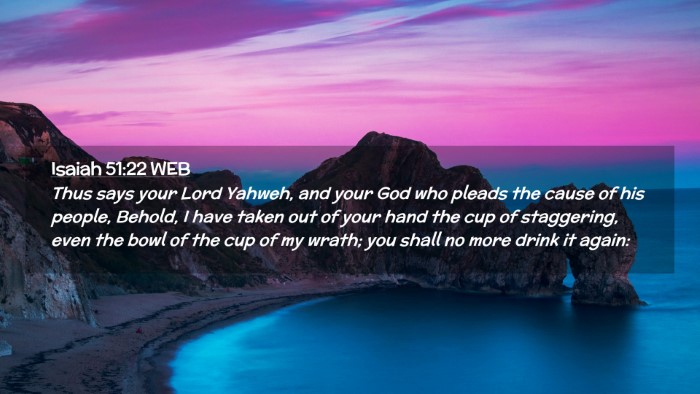 Picture 02 - Isaiah 51:22 WEB Desktop Wallpaper - Thus says your Lord Yahweh, and your God who - Desktop Bible Verse Wallpaper