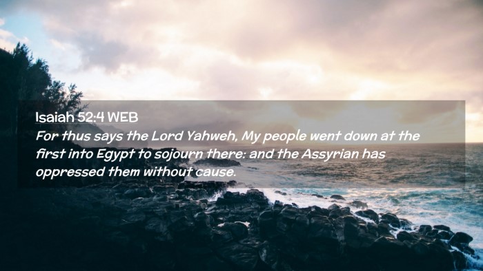 Picture 02 - Isaiah 52:4 WEB Desktop Wallpaper - For thus says the Lord Yahweh, My people went - Desktop Bible Verse Wallpaper