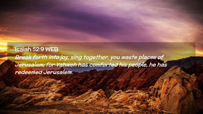 Picture 02 - Isaiah 52:9 WEB Desktop Wallpaper - Break forth into joy, sing together, you waste - Desktop Bible Verse Wallpaper