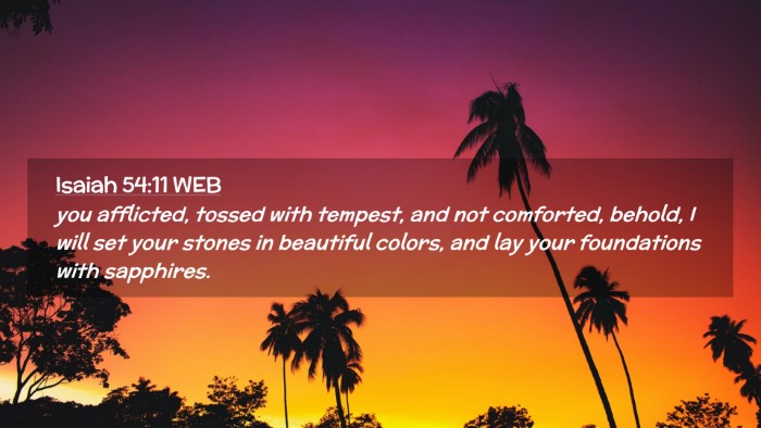Picture 02 - Isaiah 54:11 WEB Desktop Wallpaper - you afflicted, tossed with tempest, and not - Desktop Bible Verse Wallpaper