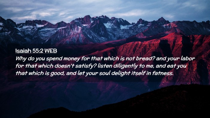 Picture 02 - Isaiah 55:2 WEB Desktop Wallpaper - Why do you spend money for that which is not - Desktop Bible Verse Wallpaper