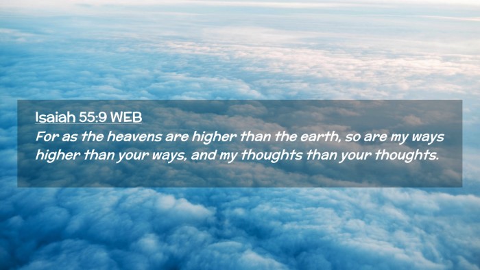 Picture 02 - Isaiah 55:9 WEB Desktop Wallpaper - For as the heavens are higher than the earth, so - Desktop Bible Verse Wallpaper
