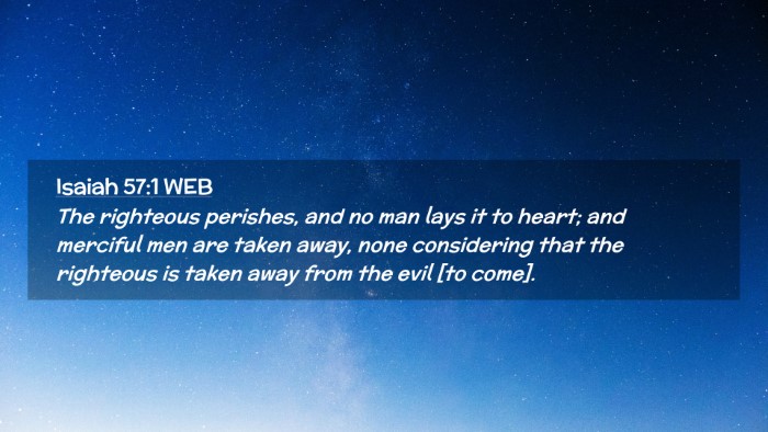 Picture 02 - Isaiah 57:1 WEB Desktop Wallpaper - The righteous perishes, and no man lays it to - Desktop Bible Verse Wallpaper