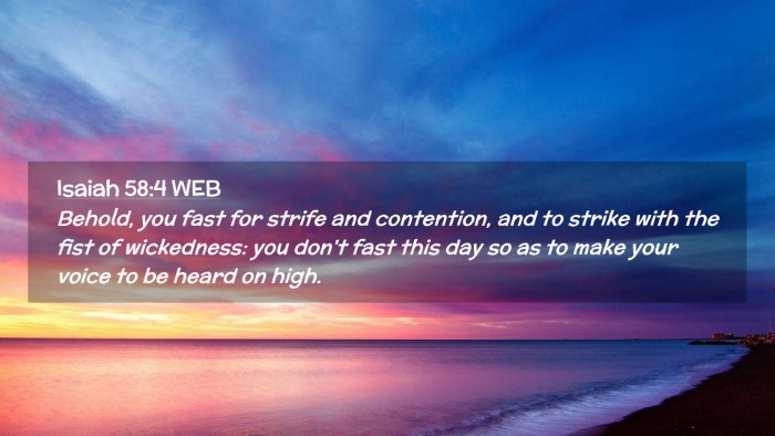 Picture 02 - Isaiah 58:4 WEB Desktop Wallpaper - Behold, you fast for strife and contention, and - Desktop Bible Verse Wallpaper