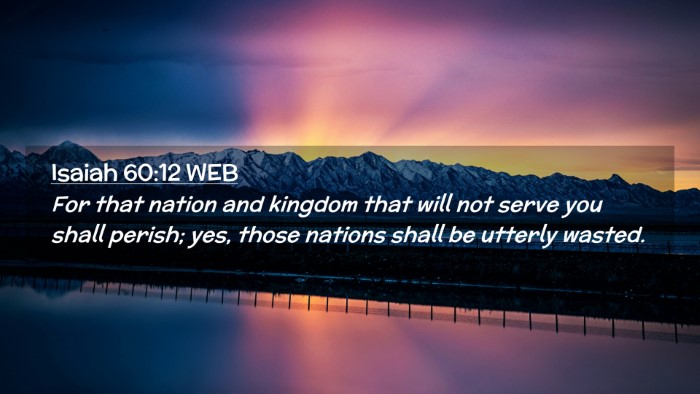 Picture 02 - Isaiah 60:12 WEB Desktop Wallpaper - For that nation and kingdom that will not serve - Desktop Bible Verse Wallpaper