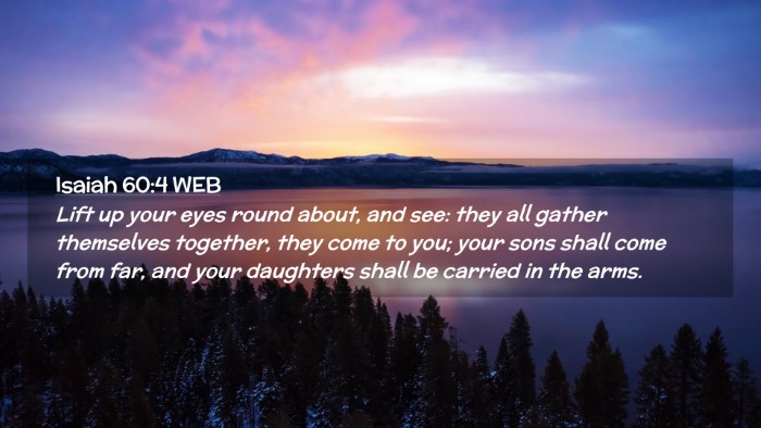 Picture 02 - Isaiah 60:4 WEB Desktop Wallpaper - Lift up your eyes round about, and see: they all - Desktop Bible Verse Wallpaper