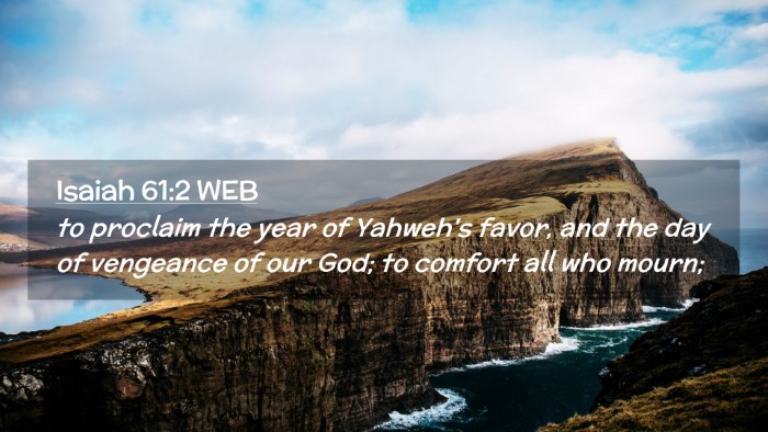 Picture 02 - Isaiah 61:2 WEB Desktop Wallpaper - to proclaim the year of Yahweh's favor, and the - Desktop Bible Verse Wallpaper