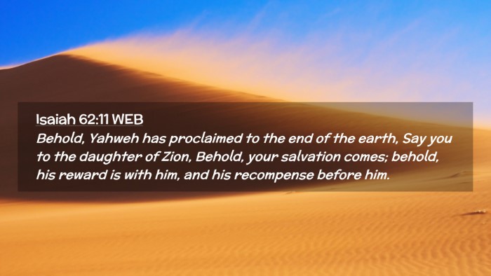 Picture 02 - Isaiah 62:11 WEB Desktop Wallpaper - Behold, Yahweh has proclaimed to the end of the - Desktop Bible Verse Wallpaper