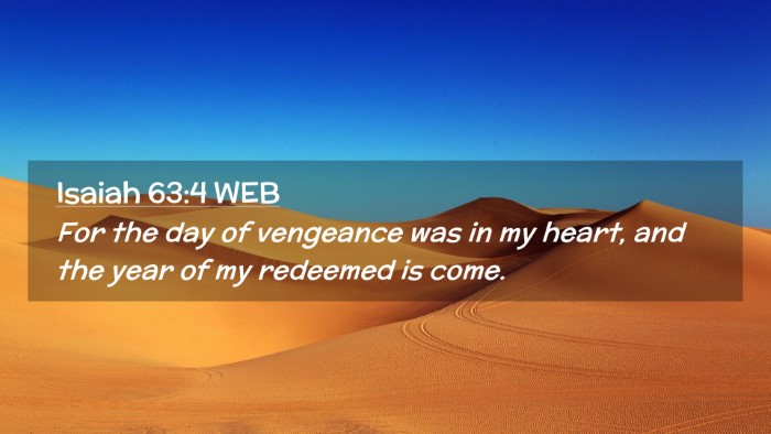 Picture 02 - Isaiah 63:4 WEB Desktop Wallpaper - For the day of vengeance was in my heart, and the - Desktop Bible Verse Wallpaper