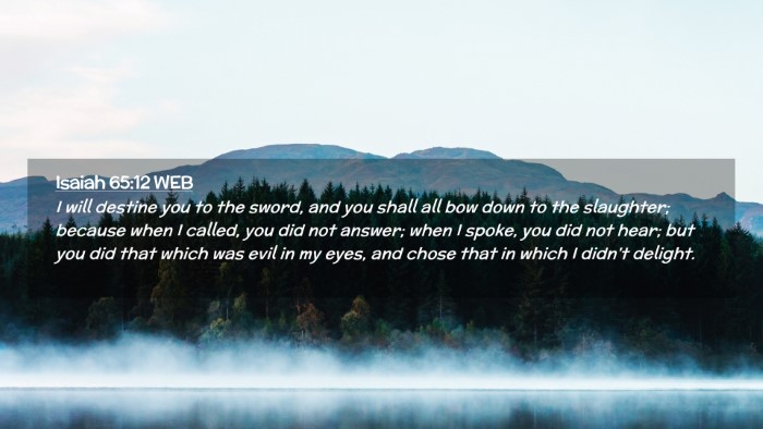 Picture 02 - Isaiah 65:12 WEB Desktop Wallpaper - I will destine you to the sword, and you shall - Desktop Bible Verse Wallpaper