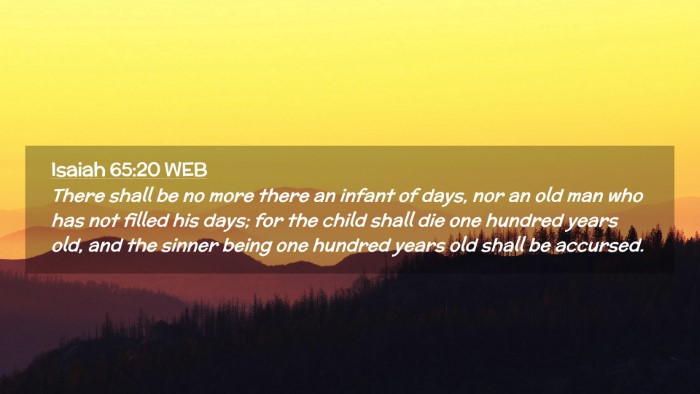 Picture 02 - Isaiah 65:20 WEB Desktop Wallpaper - There shall be no more there an infant of days, - Desktop Bible Verse Wallpaper